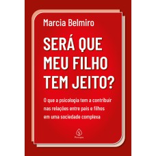 SERÁ QUE MEU FILHO TEM JEITO?