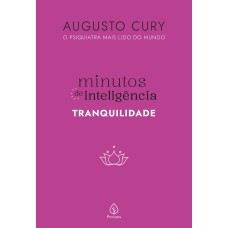 MINUTOS DE INTELIGÊNCIA: TRANQUILIDADE