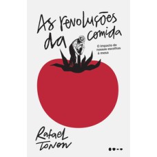 As revoluções da comida: o impacto de nossas escolhas à mesa