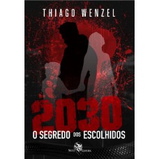 2030: O SEGREDO DOS ESCOLHIDOS