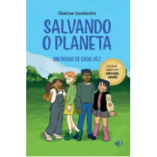 SALVANDO O PLANETA: UM PASSO DE CADA VEZ