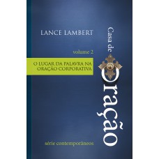 CASA DE ORAÇÃO - O LUGAR DA PALAVRA NA ORAÇÃO CORPORATIVA