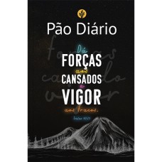 PÃO DIÁRIO VOL 26 - VIGOR - UMA MEDITAÇÃO PARA CADA DIA DO ANO