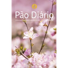 PÃO DIÁRIO VOL 26 - FLORES - UMA MEDITAÇÃO PARA CADA DIA DO ANO