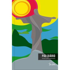 PÃO DIÁRIO MEDITAÇÕES E REFLEXÕES - ARTE CRISTO REDENTOR: UMA MEDITAÇÃO PARA CADA DIA DO ANO