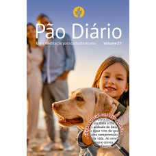 PÃO DIÁRIO VOLUME 27 LETRA GIGANTE FAMÍIA: UMA MEDITAÇÃO PARA CADA DIA DO ANO