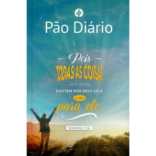 PÃO DIÁRIO - TODAS AS COISAS: UMA MEDITAÇÃO PARA CADA DIA DO ANO