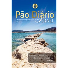 PÃO DIÁRIO VOL 27 ISRAEL: UMA MEDITAÇÃO PARA CADA DIA DO ANO