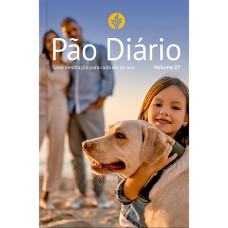 PÃO DIÁRIO VOL 27 FAMILIA: UMA MEDITAÇÃO PARA CADA DIA DO ANO