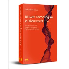 NOVAS TECNOLOGIAS E DILEMAS ÉTICOS