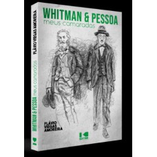 WHITMAN E PESSOA, MEUS CAMARADAS