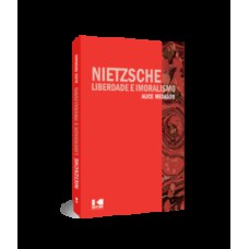 Nietzsche: liberdade e imoralismo