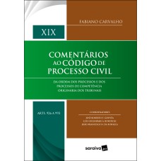 COMENTÁRIOS AO CPC - VOL. XIX ARTS. 926 A 993 - 1ª EDIÇÃO 2022