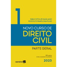 NOVO CURSO DE DIREITO CIVIL - VOL 1 - PARTE GERAL - 25ª EDIÇÃO 2023