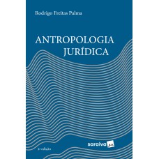 ANTROPOLOGIA JURÍDICA - 2ª EDIÇÃO 2023