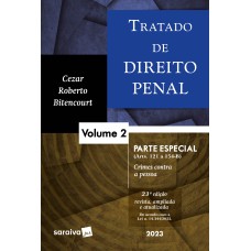 TRATADO DE DIREITO PENAL -PARTE ESPECIAL - CRIMES CONTRA A PESSOA VOL. 2 - 23ª EDIÇÃO 2023