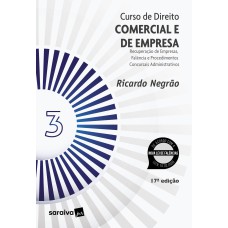 CURSO DE DIREITO COMERCIAL E DE EMPRESA - VOL. 3 -17ª EDIÇÃO 2023