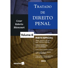 TRATADO DE DIREITO PENAL - PARTE ESPECIAL - VOL. 6 - 1ª EDIÇÃO 2023