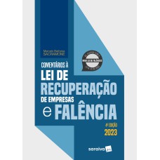 COMENTÁRIOS À LEI DE RECUPERAÇÃO DE EMPRESAS E FALÊNCIA - 4ª EDIÇÃO 2023