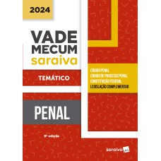 VADE MECUM PENAL - TEMÁTICO - 9ª EDIÇÃO 2024