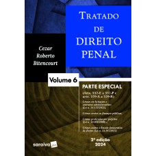 TRATADO DE DIREITO PENAL: PARTE ESPECIAL - 2ª EDIÇÃO 2024