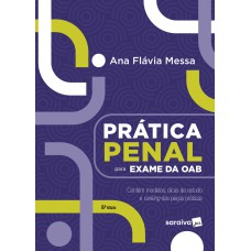 PRÁTICA PENAL PARA EXAME DA OAB - 15ª EDIÇÃO 2024