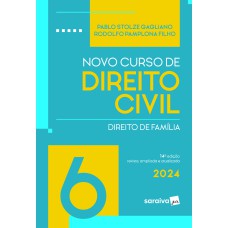 NOVO CURSO DE DIREITO CIVIL - DIREITO DE FAMÍLIA - VOL. 6 - 14ª EDIÇÃO 2024