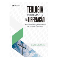 TEOLOGIA PROTESTANTE DA LIBERTAÇÃO