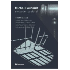 MICHEL FOUCAULT E O PODER PASTORAL