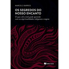 OS SEGREDOS DO NOSSO ENCANTO - MARCELO BARROS