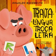 TRAVA-LÍNGUA, TROCA LETRA