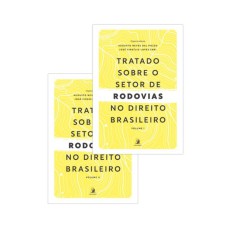 TRATADO SOBRE O SETOR DE RODOVIAS NO DIREITO BRASILEIRO - VOLUMES 1 E 2