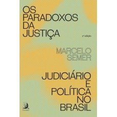 Os paradoxos da justiça: judiciário e política no Brasil