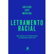 Letramento racial: Uma proposta de reconstrução da democracia brasileira