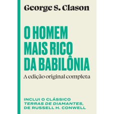 O HOMEM MAIS RICO DA BABILÔNIA - A EDIÇÃO ORIGINAL COMPLETA