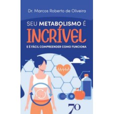 SEU METABOLISMO E INCRIVEL - E E FACIL COMPREENDER COMO FUNCIONA