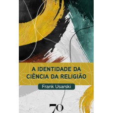 A IDENTIDADE DA CIÊNCIA DA RELIGIÃO