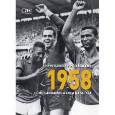 1958 - COMO GANHAMOS A COPA DA SUÉCIA