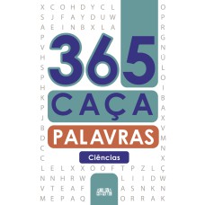 365 CAÇA-PALAVRAS - CIÊNCIAS