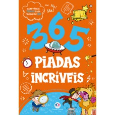 365 PIADAS INCRÍVEIS