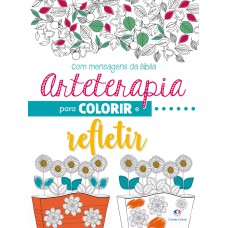 ARTETERAPIA PARA COLORIR E REFLETIR