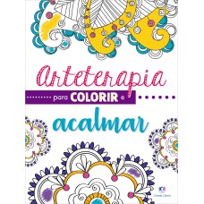 ARTETERAPIA PARA COLORIR E ACALMAR