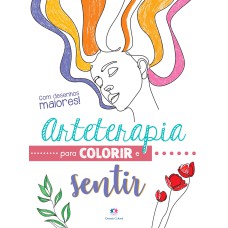 ARTETERAPIA PARA COLORIR E SENTIR