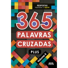 365 PALAVRAS CRUZADAS PLUS - VOLUME II