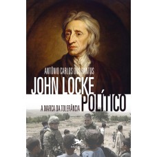 JOHN LOCKE POLÍTICO - A MARCA DA TOLERÂNCIA