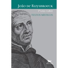 JOÃO DE RUYSBROECK (1293-1381) - TEXTOS MÍSTICOS