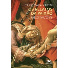 OS RELATOS DA PAIXÃO: MEDITAÇÕES