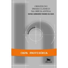 ORIGENS DO DRAMA CLÁSSICO NA GRÉCIA ANTIGA