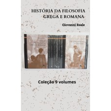 HISTÓRIA DA FILOSOFIA GREGA E ROMANA - COLEÇÃO 9 VOLUMES