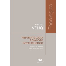 PNEUMATOLOGIA E DIÁLOGO INTER-RELIGIOSO - EM BUSCA DE UM NOVO CRITÉRIO DE DISCERNIMENTO